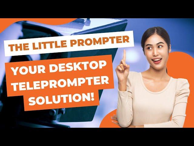 The Little Prompter: Your Desktop Teleprompter Solution!