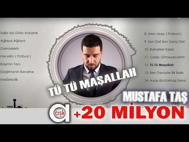 Mustafa Taş - Tü Tü Maşallah