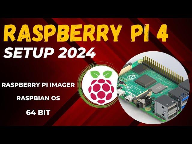 Raspberry Pi 4 Setup (2024)