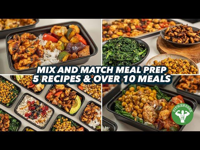 Mix and Match Meal Prep -  5 Recipes and over 10 Meals