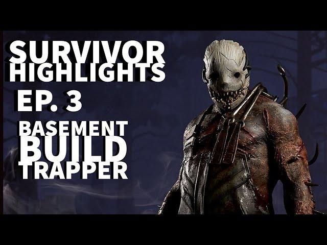 Beating a Basement Build Trapper - Ep. 3 - Dead by Daylight Survivor Highlights