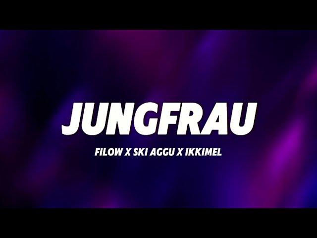 Filow, Ski Aggu & Ikkimel - JF/Jungfrau (Lyrics)