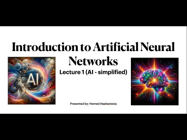 AI Simplified - Lecture 1 - Introduction to Artificial Neural Networks