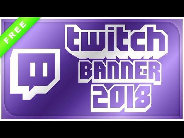 FREE NEW Twitch Banner Template 2018/19