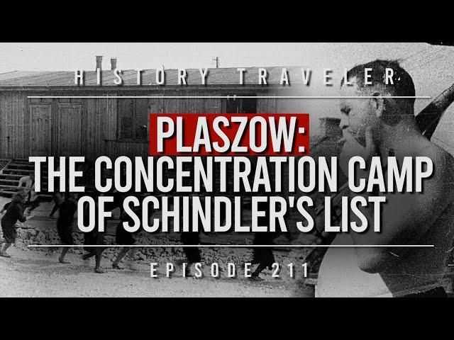 Plaszow: The Concentration Camp of Schindler's List | History Traveler Episode 211