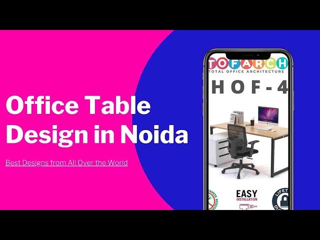 Office Table Design In Noida & Modern Office Table Designs Official Video