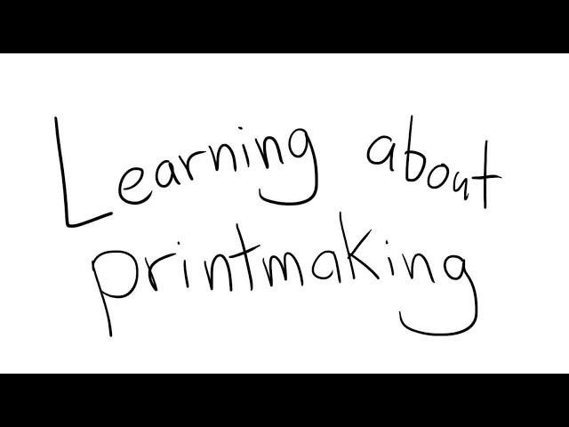 Learning about Printmaking