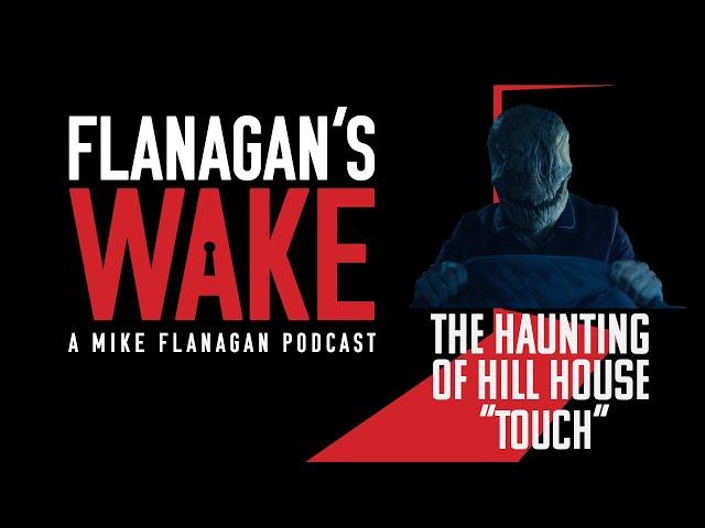Flanagan's Wake #19: THE HAUNTING OF HILL HOUSE - Episode 3: "Touch"