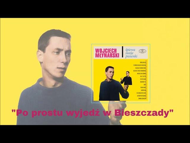 Wojciech Młynarski - Po prostu wyjedź w Bieszczady [Official Audio]