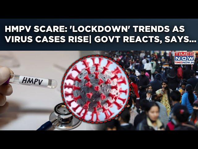 HMPV Scare: Virus Cases Rise| As 'Lockdown' Trends Govt Reacts, Says...| Covid Déjà vu Haunts?