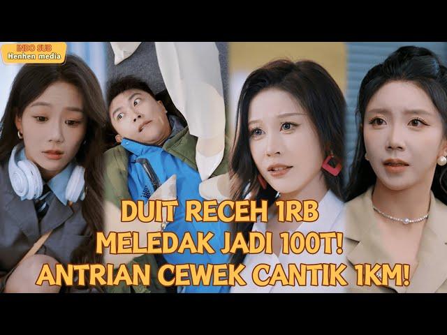 【Indo Sub】Duit Receh 1rb Meledak Jadi 100T! Antrian Cewek Cantik 1KM!#drama #minidrama