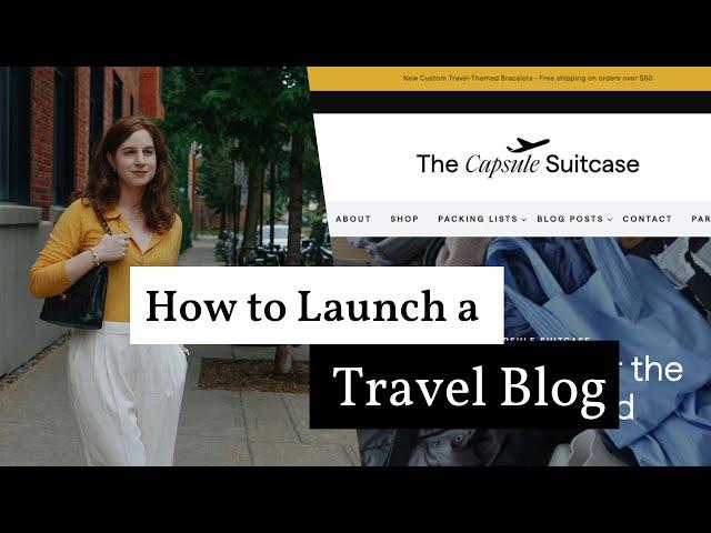 How to Start a Travel Blog | How to Become a Travel Blogger