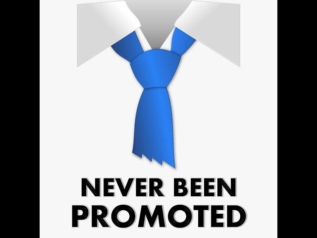 Welcome to Never Been Promoted!