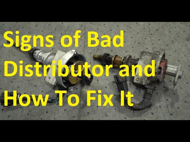 Symptoms and Signs of Bad Distributor and How to Fix It