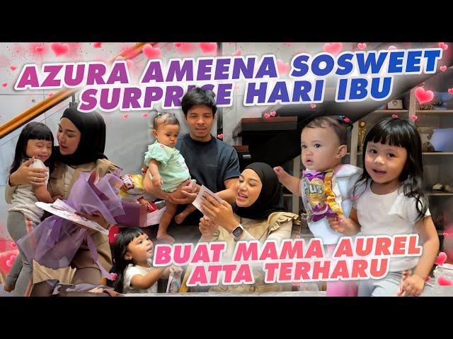 AMEENA AZURA SURPRISE AUREL HARI IBU! SEMUANYA HAPPY