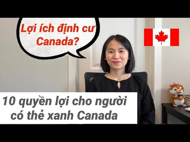 Quyền lợi khi có PR/thường trú của Canada | Định cư Canada