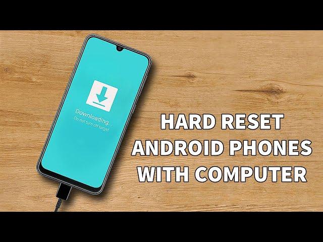 How to Hard Reset Android Phones with Computer in 2024 !