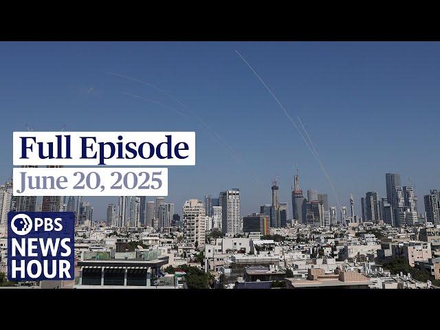 PBS News Hour full episode, June 20, 2025