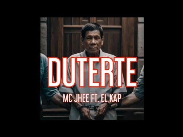 DUTERTE BY MC JHEE FT. EL KAP (Lyrics Video)