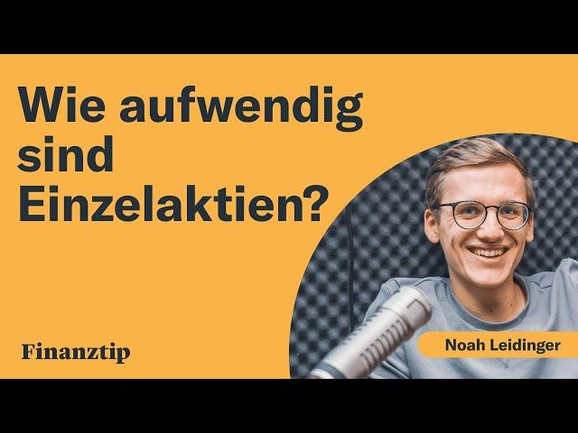 15 Stunden für eine Aktienanalyse: Wie aufwendig sind Einzelaktien, Noah Leidinger?