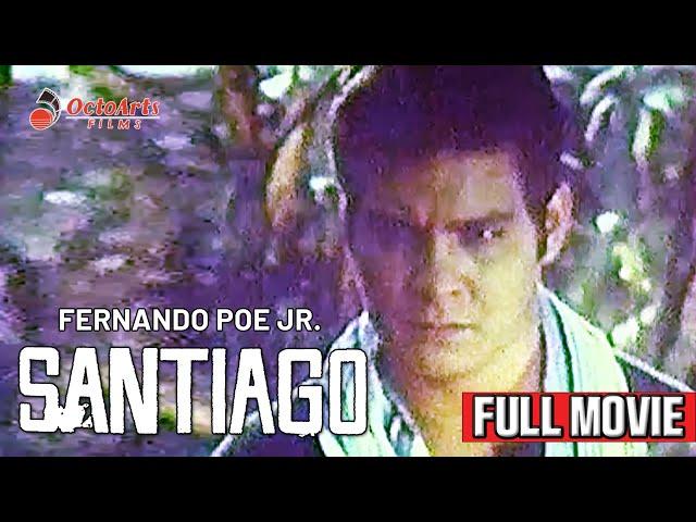 SANTIAGO | Full Movie | Fernando Poe Jr., Dante Rivero, Boots Anson-Roa