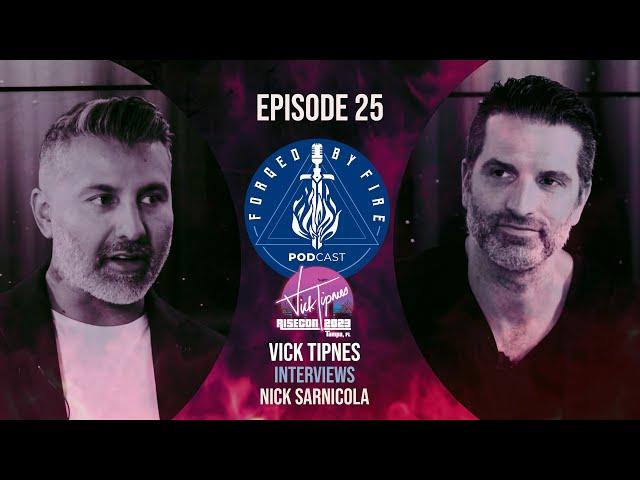 Forged by Fire Podcast #25 - Vick Tipnes interviews Nick Sarnicola