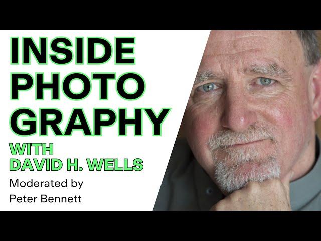 Inside Photography 2022 with David H  Wells