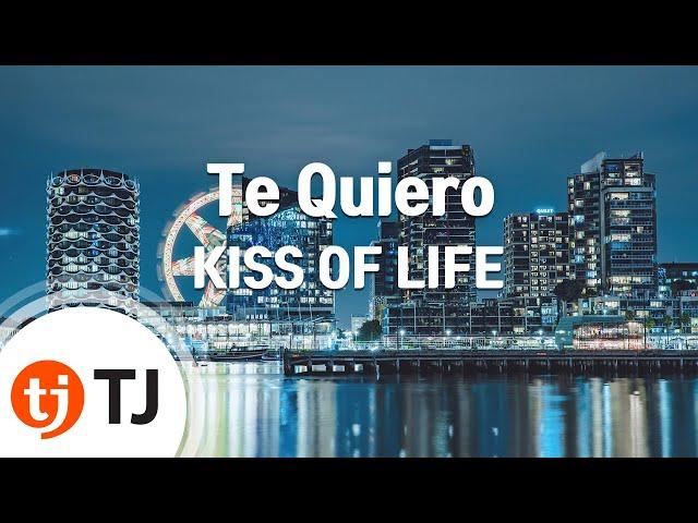 [TJ노래방] Te Quiero - KISS OF LIFE / TJ Karaoke