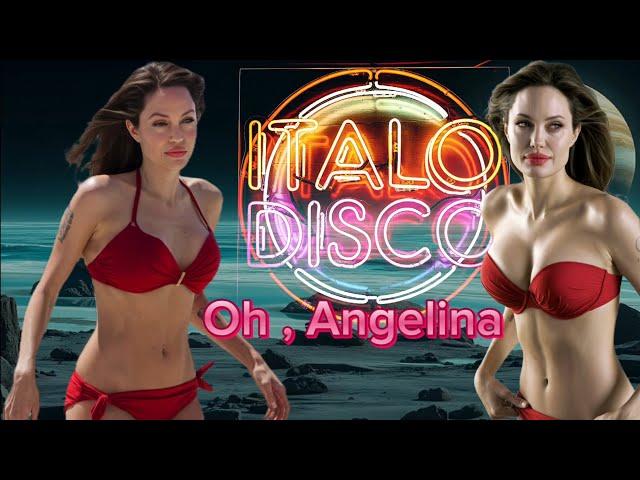 Oh,Angelina  Angelina Jolie  Italodisco 2024 Dessmando