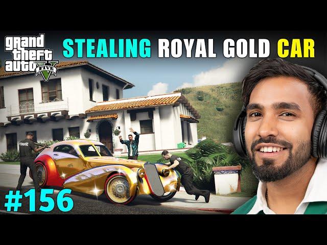 I STOLE A ROYAL GOLD CAR | GTA 5 GAMEPLAY #156