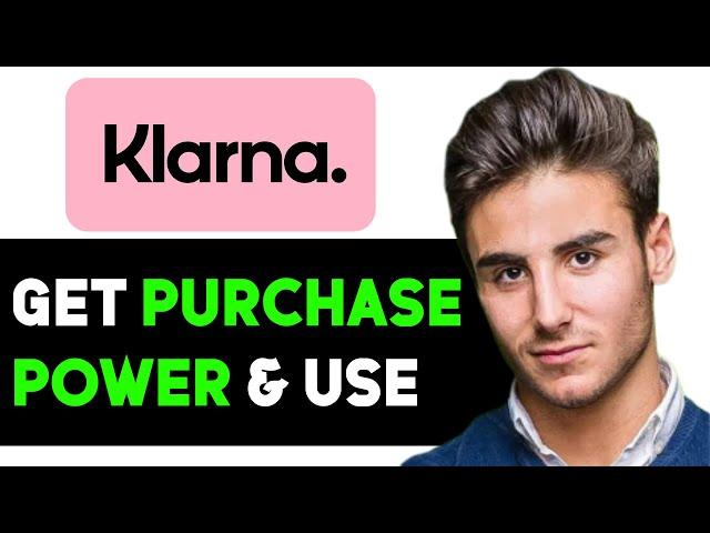 HOW TO GET & USE PURCHASE POWER ON KLARNA 2025! (FULL GUIDE)