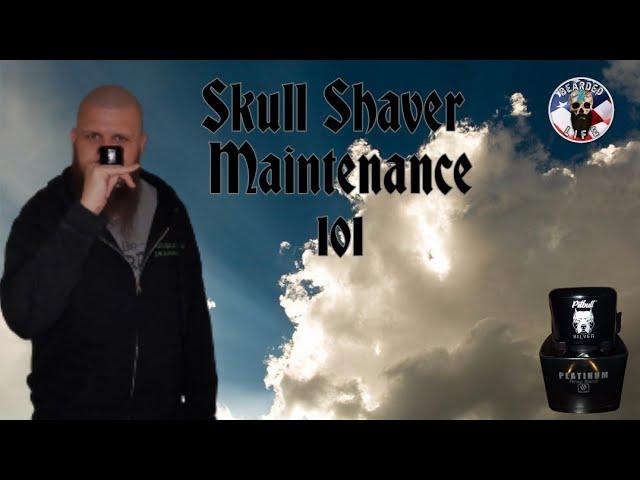 Skull Shaver Maintenance 101!! Keep It Running Like New!!