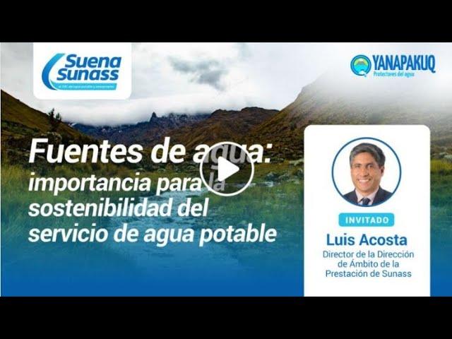  Suena Sunass: qué son y cómo proteger las fuentes de agua.