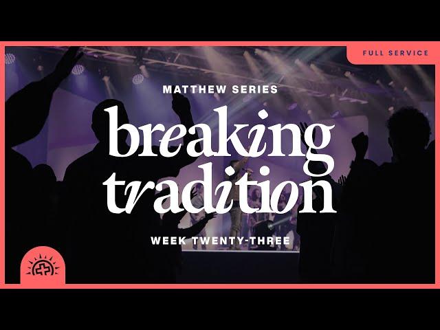 Breaking Tradition | Duane Roberts | Matthew 15