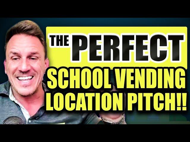 The PERFECT SCHOOL VENDING LOCATION PITCH - SCHOOLS = $$$$