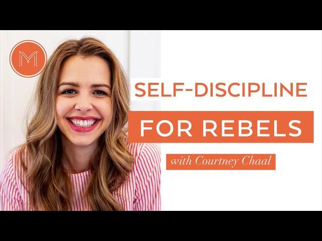 Self-Discipline for Rebels with Courtney Chaal (TPL 025)