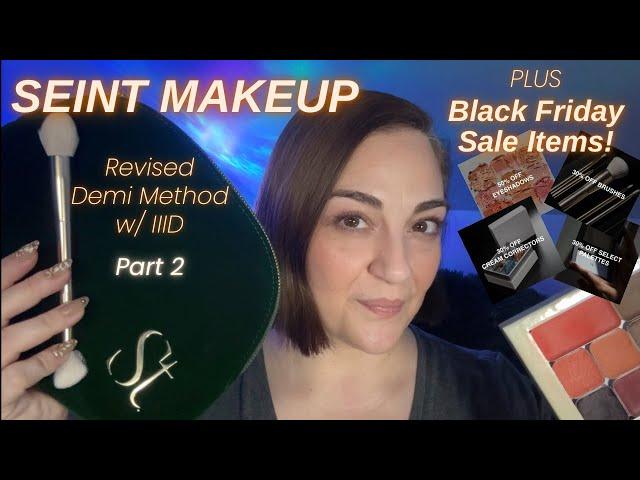 Seint Makeup ~ Demi Method w/ IIID Part 2 + Black Friday Sale!