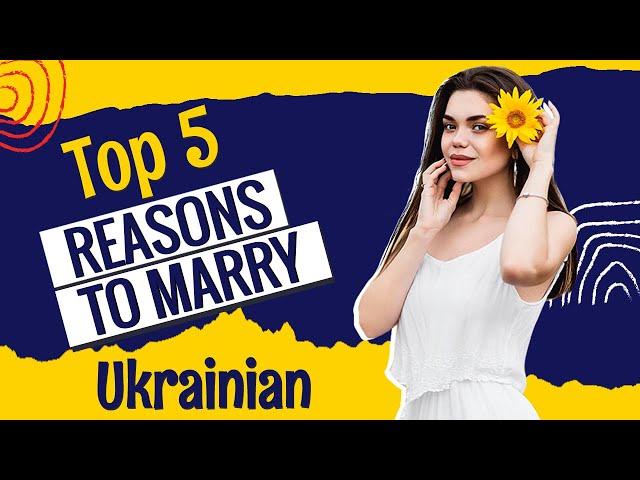 5 Top Reasons To Marry Beautiful Ukrainian Women