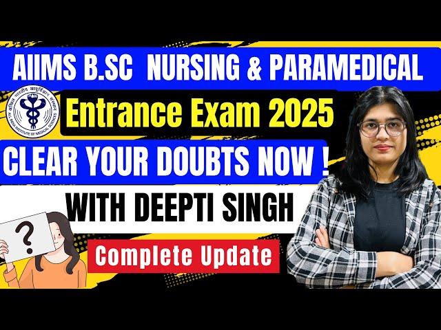 Complete Update - AIIMS Bsc Nursing & Paramedical Entrance Exam 2025