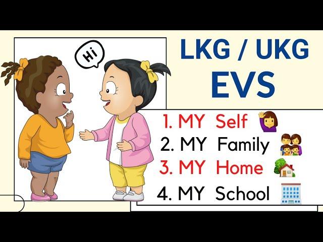 Class LKG / UKG EVS | My Self / My Family / My Home / My School | class lkg ukg evs | toppo kids