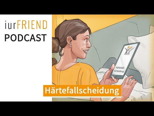 Scheidung: Härtefallscheidung ( Podcast )