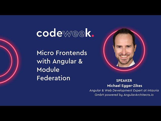 Micro Frontends with Angular & Module Federation - Michael Egger-Zikes | codeweek 2022