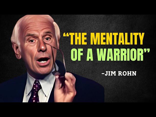 THE MENTALITY OF A WARRIOR - Jim Rohn Motivation