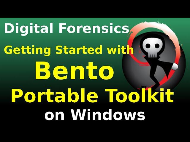 Getting Started with Bento Digital Forensics Toolkit