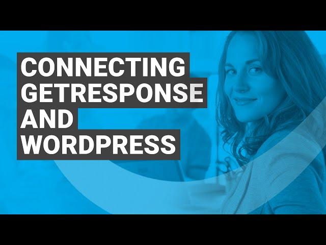 GetResponse for Wordpress plugin | Connecting GetResponse and WordPress. (2019)