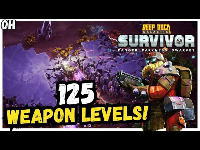 125 Weapon Levels! 5 Level 20+ Weapons! Deep Rock Galactic Survivors!