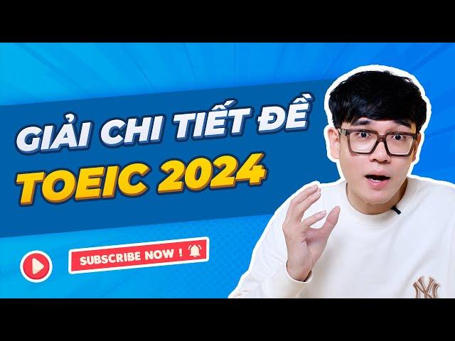 GIẢI CHI TIẾT ĐỀ THI TOEIC 2024 | Anhle TOEIC