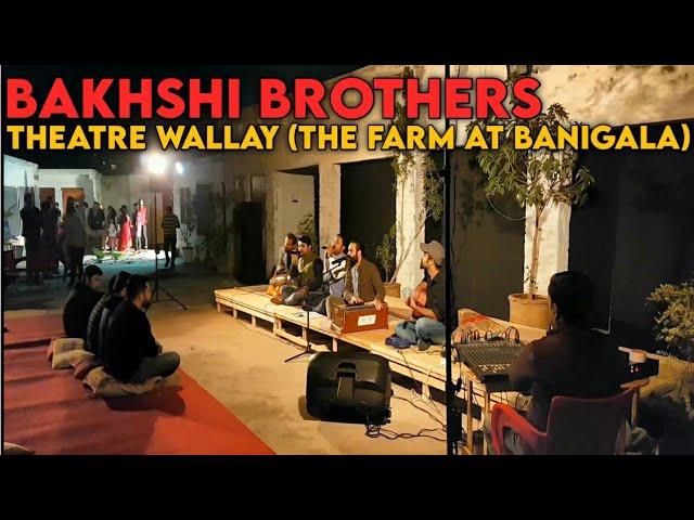 | Bakshi Brothers | Man Kunto Maula | Theatre Wallay The Farm At Banigala | Yousaf Ali | 6 Jan 21 |