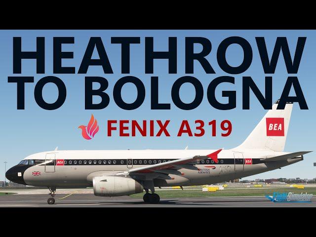 MSFS | Fenix A319 Retro Speedbird Ops! London Heathrow to Bologna on VATSIM