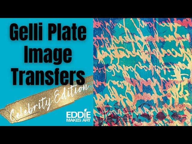 Gelli Plate Image Transfers Celebrity Edition